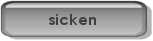 hier klicken f�r Sicken